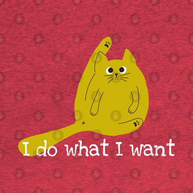 Funny cat : I Do What I Want by BaronBoutiquesStore